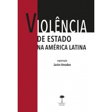 VIOLÊNCIA DE ESTADO NA AMÉRICA LATINA